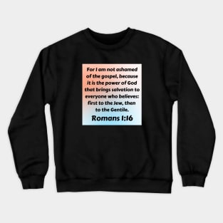 Bible Verse Romans 1:16 Crewneck Sweatshirt